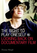Book cover for The Right to Play Oneself: Looking Back on Documentary Film