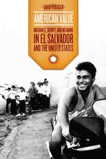 Book cover for American Value: Migrants, Money, and Meaning in El Salvador and the United States