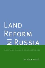 Book cover for Land Reform in Russia: Institutional Design and Behavioral Responses