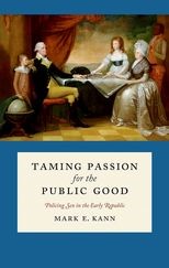 Book cover for Taming Passion for the Public Good: Policing Sex in the Early Republic