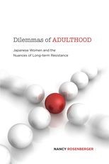 Book cover for Dilemmas of Adulthood: Japanese Women and the Nuances of Long-Term Resistance