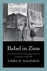 Book cover for Babel in Zion: Jews, Nationalism, and Language Diversity in Palestine, 1920-1948