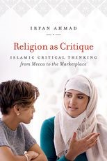Book cover for Religion as Critique: Islamic Critical Thinking from Mecca to the Marketplace