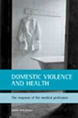 Domestic violence and health: The response of the medical profession 