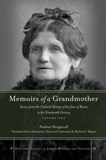 Memoirs of a Grandmother: Scenes from the Cultural History of the Jews of Russia in the Nineteenth Century, Volume Two