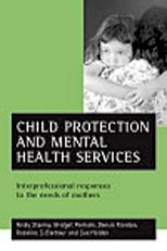 Child protection and mental health services: Interprofessional responses to the needs of mothers 