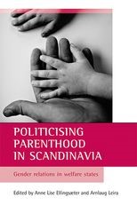 Book cover for Politicising parenthood in Scandinavia: Gender relations in welfare states