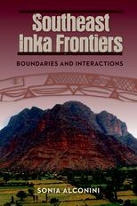 Southeast Inka Frontiers: Boundaries and Interactions