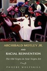 Archibald Motley Jr. and Racial Reinvention: The Old Negro in New Negro Art