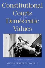 Constitutional Courts and Democratic Values: A European Perspective 