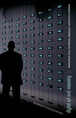 Book cover for Digital Art and Meaning: Reading Kinetic Poetry, Text Machines, Mapping Art, and Interactive Installations