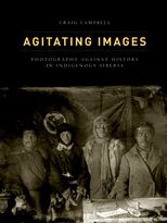 Agitating Images: Photography against History in Indigenous Siberia