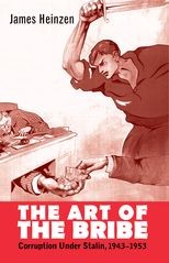 The Art of the Bribe: Corruption Under Stalin, 1943-1953