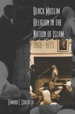 Black Muslim Religion in the Nation of Islam, 1960–1975