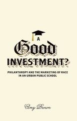 A Good Investment? Philanthropy and the Marketing of Race in an Urban Public School