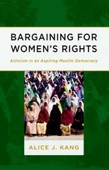 Bargaining For Women'S Rights: Activism in an Aspiring Muslim Democracy