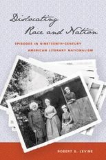 Dislocating Race &amp; Nation: Episodes in Nineteenth-Century American Literary Nationalism