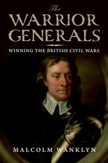 Book cover for The Warrior Generals: Winning the British Civil Wars