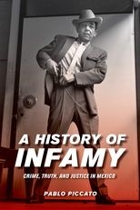 Book cover for History of Infamy: Crime, Truth, and Justice in Mexico