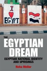 The Egyptian Dream: Egyptian National Identity and Uprisings