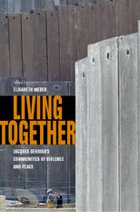Living Together: Jacques Derrida's Communities of Violence and Peace