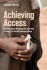 Achieving Access: Professional Movements and the Politics of Health Universalism