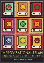 Book cover for Improvisational Islam: Indonesian Youth in a Time of Possibility