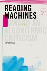 Reading Machines: Toward an Algorithmic Criticism