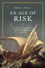 Book cover for An Age of Risk: Politics and Economy in Early Modern Britain