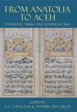 From Anatolia to Aceh: Ottomans, Turks, and Southeast Asia
