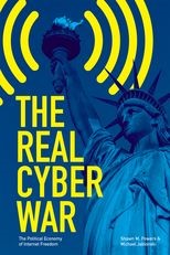 Book cover for The Real Cyber War: The Political Economy of Internet Freedom