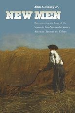 New Men: Reconstructing the Image of the Veteran in Late-Nineteenth-Century American Literature and Culture