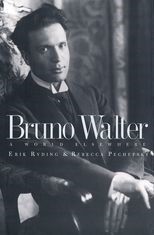 Bruno Walter: A World Elsewhere 
