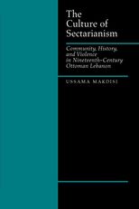 Book cover for The Culture of Sectarianism: Community, History, and Violence in Nineteenth-Century Ottoman Lebanon