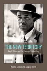 The New Territory: Ralph Ellison and the Twenty-First Century
