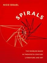 Spirals: The Whirled Image in Twentieth-Century Literature and Art