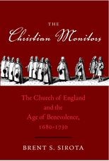 The Christian Monitors: The Church of England and the Age of Benevolence, 1680-1730