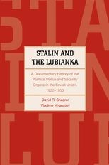 Book cover for Stalin and the Lubianka: A Documentary History of the Political Police and Security Organs in the Soviet Union, 1922-1953