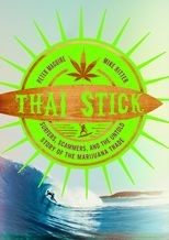 Book cover for Thai Stick: Surfers, Scammers, and the Untold Story of the Marijuana Trade