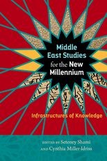 Book cover for Middle East Studies for the New Milleniu: Infrastructures of Knowledge