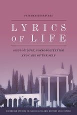 Lyrics of Life: Sa'di on Love, Cosmopolitanism and Care of the Self