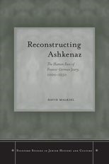 Reconstructing Ashkenaz: The Human Face of Franco-German Jewry, 1000-1250