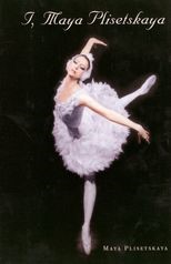 Book cover for I, Maya Plisetskaya