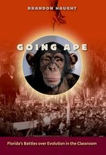 Going Ape: Florida's Battles over Evolution in the Classroom
