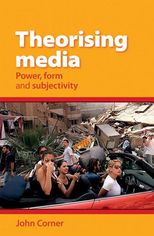 Book cover for Theorising Media: Power, Form and Subjectivity