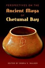 Perspectives on the Ancient Maya of Chetumal Bay
