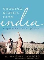 Growing Stories from India: Religion and the Fate of Agriculture 