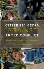 Citizens' Media against Armed Conflict: Disrupting Violence in Colombia