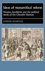 Ideas of Monarchical Reform: Fénelon, Jacobitism, and the political works of the Chevalier Ramsay
