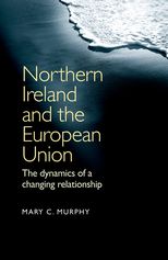 Book cover for Northern Ireland and the European Union: The dynamics of a changing relationship